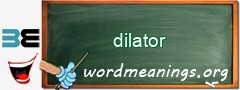 WordMeaning blackboard for dilator